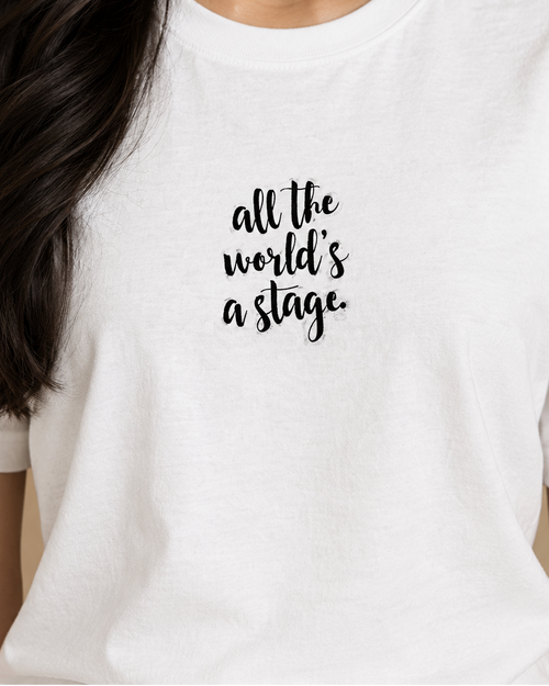 ALL THE WORLD'S A STAGE T-SHIRT